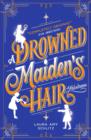 Image for A drowned maiden&#39;s hair  : a melodrama