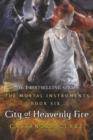 Image for City of heavenly fire : book 6