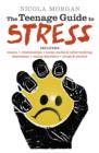 The teenage guide to stress by Morgan, Nicola cover image