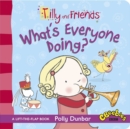 Image for Tilly and Friends: What&#39;s Everyone Doing?