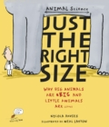 Image for Just the Right Size : Why Big Animals Are Big and Little Animals Are Little