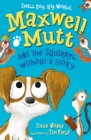 Image for Maxwell Mutt and the Squirrel Without a Story