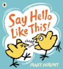 Image for Say Hello Like This!