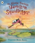 Image for The almost fearless Hamilton Squidlegger