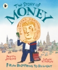 Image for The story of money  : from bartering to bail-out