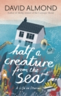 Image for Half a creature from the sea: a life in stories