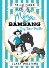 Image for Mango &amp; Bambang: Tiny Tapir Trouble (Book Three)