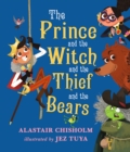 Image for The prince and the witch and the thief and the bears