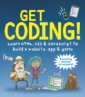 Image for Get coding!: learn HTML, CSS &amp; Javascript to build a website, app &amp; game