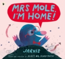 Image for Mrs Mole, I&#39;m Home!