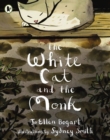 Image for The white cat and the monk  : a retelling of the poem &quot;Pangur Bâan&quot;