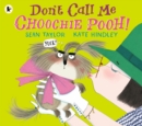 Image for Don&#39;t call me Choochie Pooh!