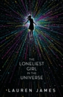 The loneliest girl in the universe by James, Lauren cover image