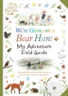Image for We&#39;re going on a bear hunt  : my adventure field guide