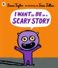 Image for I want to be in a scary story