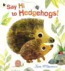 Image for Say hi to hedgehogs!