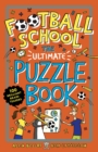 Image for Football School: The Ultimate Puzzle Book : 100 Brilliant Brain-teasers
