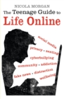 Image for The teenage guide to life online