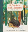 Image for The Proper Way to Meet a Hedgehog and Other How-To Poems