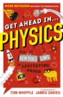 Image for Get ahead in...physics  : from Newton&#39;s laws to levitating frogs