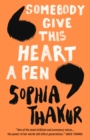 Somebody give this heart a pen - Thakur, Sophia