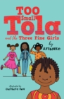 Too Small Tola and the three fine girls - Atinuke