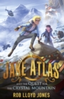 Image for Jake Atlas and the quest for the crystal mountain