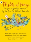Image for Flights of fancy  : let your imagination soar with top tips from ten Children&#39;s Laureates