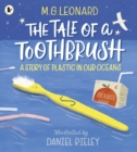 The tale of a toothbrush - Leonard, M. G.