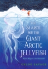 The search for the giant Arctic jellyfish - Savage, Chloe