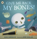 Image for Give Me Back My Bones!
