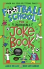 Image for Football school - the incredible joke book