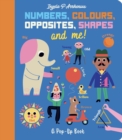 Numbers, colours, opposites, shapes and me!  : a pop-up book - Arrhenius, Ingela P.