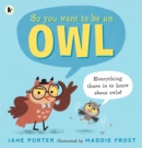Image for So you want to be an owl
