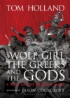 The wolf-girl, the Greeks and the gods  : a tale of the Persian Wars - Holland, Tom