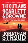 The outlaws Scarlett & Browne  : being an account of their daring exploits and audacious crimes - Stroud, Jonathan