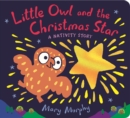 Image for Little Owl and the Christmas star  : a nativity story