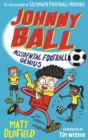 Johnny Ball: Accidental Football Genius - Oldfield, Matt