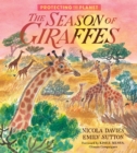 Image for Protecting the Planet: The Season of Giraffes