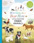 Image for We&#39;re Going on a Bear Hunt: Let&#39;s Discover Farm Animals