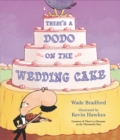 Image for There&#39;s a Dodo on the Wedding Cake
