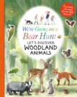Image for We&#39;re Going on a Bear Hunt: Let&#39;s Discover Woodland Animals