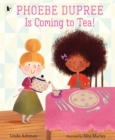 Image for Phoebe Dupree Is Coming to Tea!