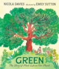 Image for Green  : the story of plant life on our planet