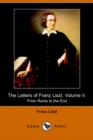 Image for The Letters of Franz Liszt, Volume II : From Rome to the End