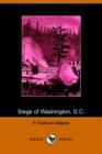 Image for Siege of Washington, D.C., Written Expressly for Little People