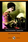Image for The Enchanted Typewriter (Dodo Press)