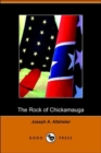 Image for The Rock of Chickamauga : A Story of the Western Crisis (Dodo Press)