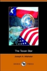 Image for The Texan Star : The Story of a Great Fight for Liberty (Dodo Press)