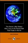 Image for The Seven Little Sisters Who Live on the Round Ball That Floats in the Air (Dodo Press)